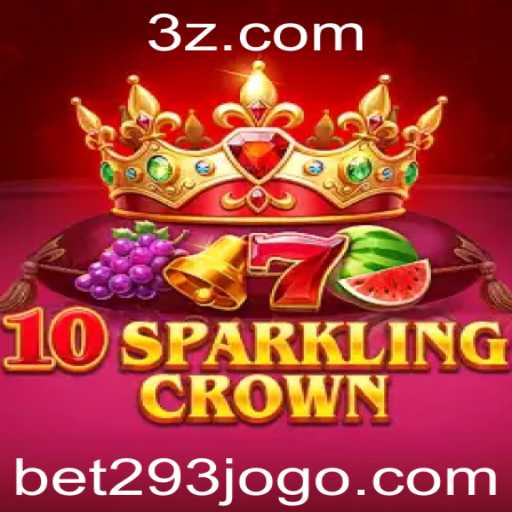 Descubra o Emocionante Jogo 10SparklingCrown e Mergulhe no Universo das Apostas com 'bet293'