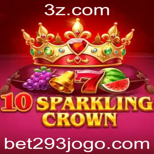 Descubra o Emocionante Jogo 10SparklingCrown e Mergulhe no Universo das Apostas com 'bet293'
