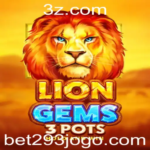 Conheça o Empolgante Jogo LionGems3pots e Suas Regras com bet293